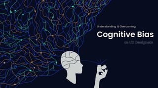 Understanding & Overcoming Cognitive Bias as UX Designers PDF