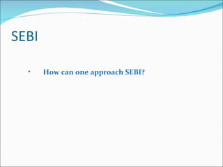 How can one approach SEBI? 