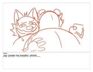 Dialog
Jay (under his breath): shiiiiiit,,,,,
 
