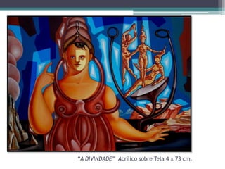 “A DIVINDADE” Acrílico sobre Tela 4 x 73 cm.

 