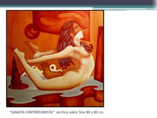 “GINASTA CONTORCIONISTA” Acrílico sobre Tela 80 x 80 cm.

 