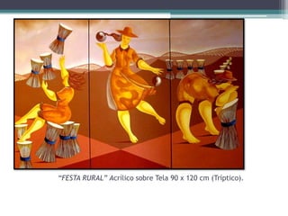 “FESTA RURAL” Acrílico sobre Tela 90 x 120 cm (Tríptico).

 