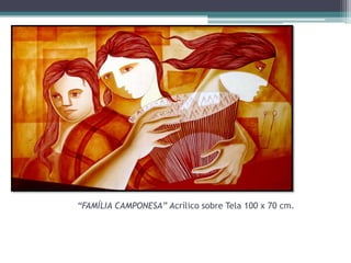 “FAMÍLIA CAMPONESA” Acrílico sobre Tela 100 x 70 cm.

 