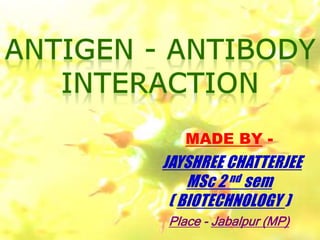 MADE BY -
JAYSHREE CHATTERJEE
MSc 2 nd sem
( BIOTECHNOLOGY )
Place - Jabalpur (MP)
 