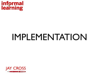 IMPLEMENTATION
 
