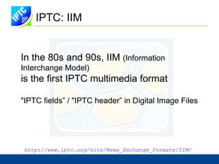 IPTC: Background A consortium of the world's major news  