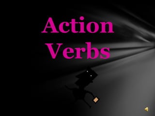 Action Verbs 