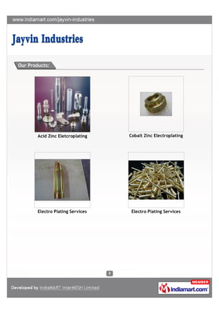 Our Products:




       Acid Zinc Electro Plating   Cobalt Zinc Electro Plating




       Electro Plating Services    Zi...