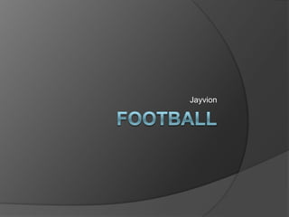 Football Jayvion 