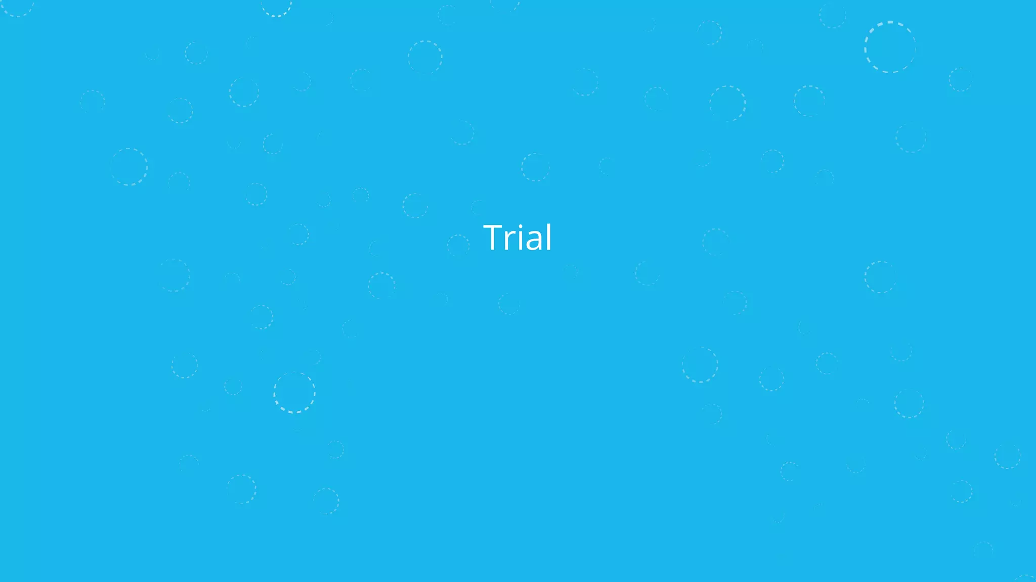Trial
 
