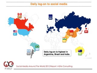 Social Media Around The World 2012 Report, InSite Consulting
 