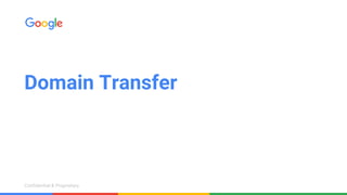 Confidential & ProprietaryConfidential & Proprietary
Domain Transfer
 