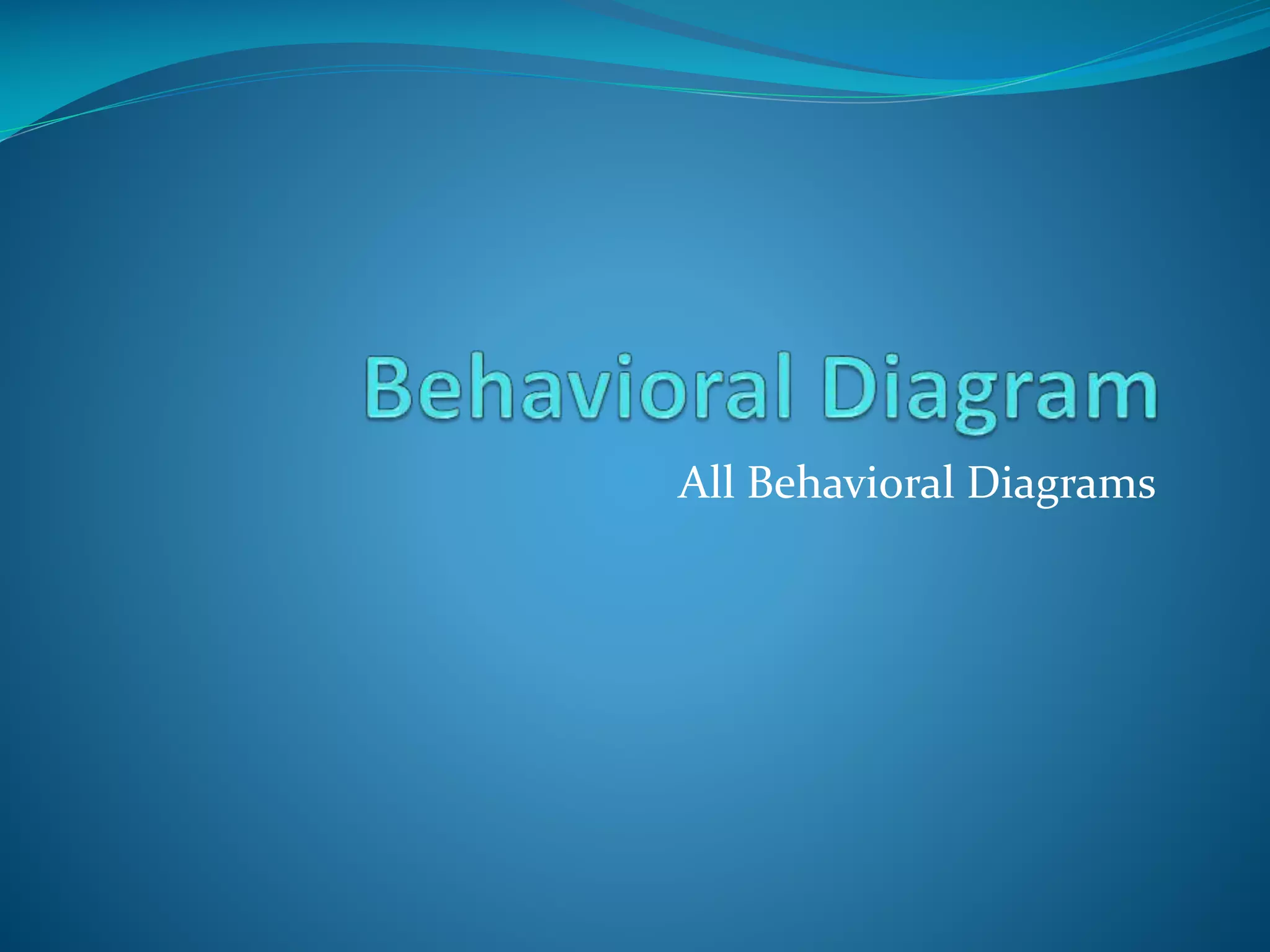All Behavioral Diagrams

 