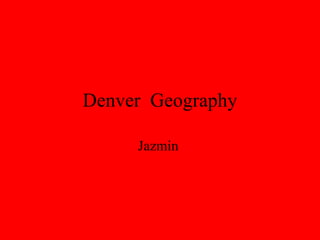 Denver  Geography ,[object Object]