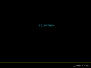 _ jazzmontør ST. SVITHUN 