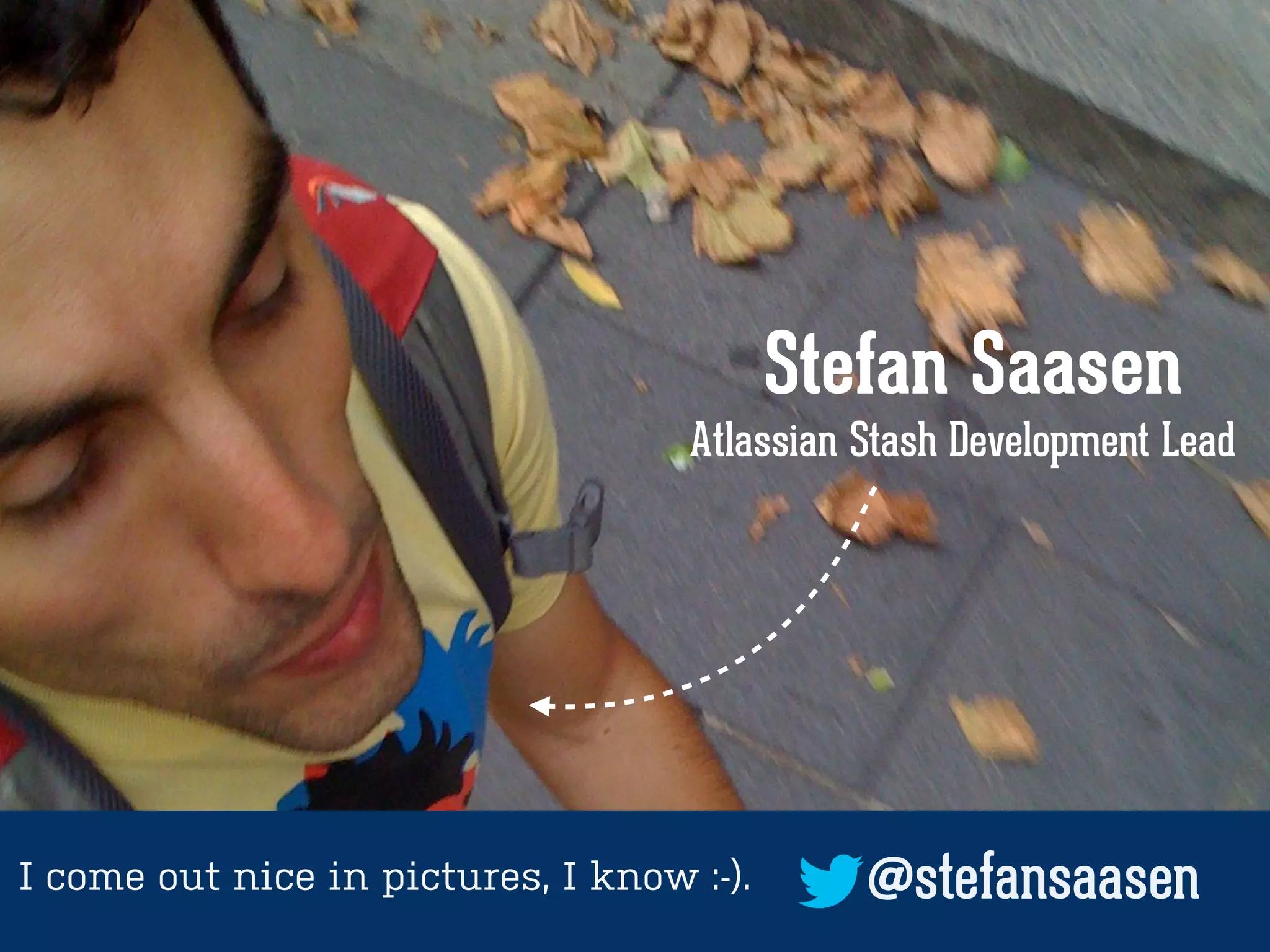 Stefan Saasen
Atlassian Stash Development Lead

I come out nice in pictures, I know :-).

@stefansaasen

 
