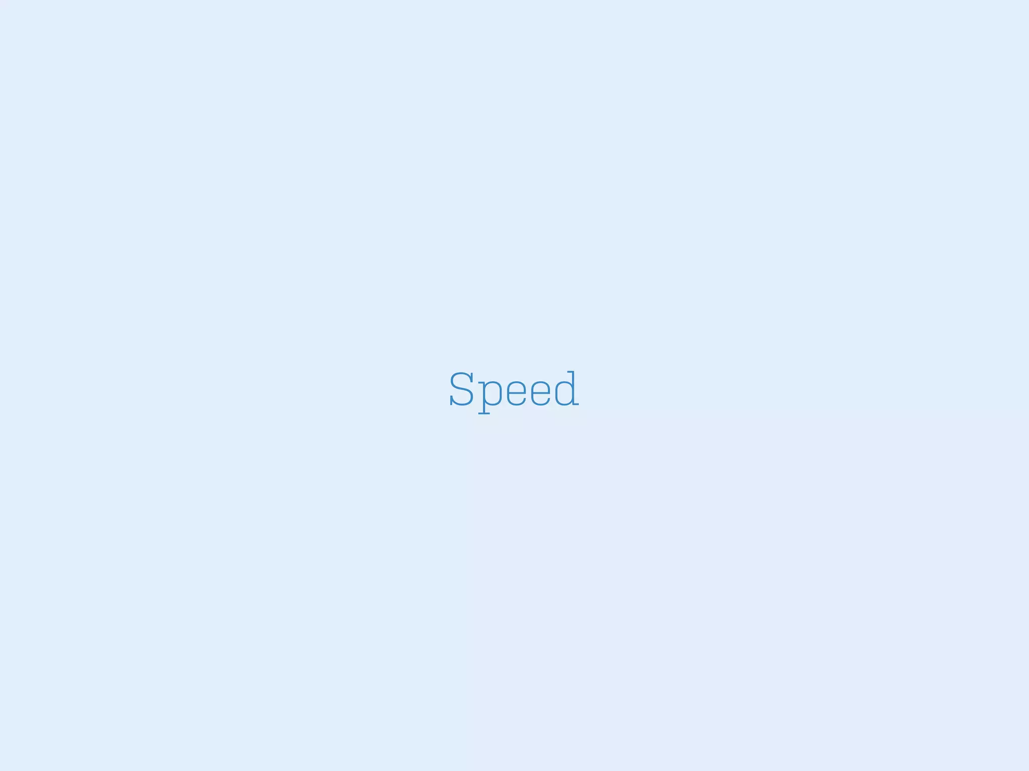 Speed

 