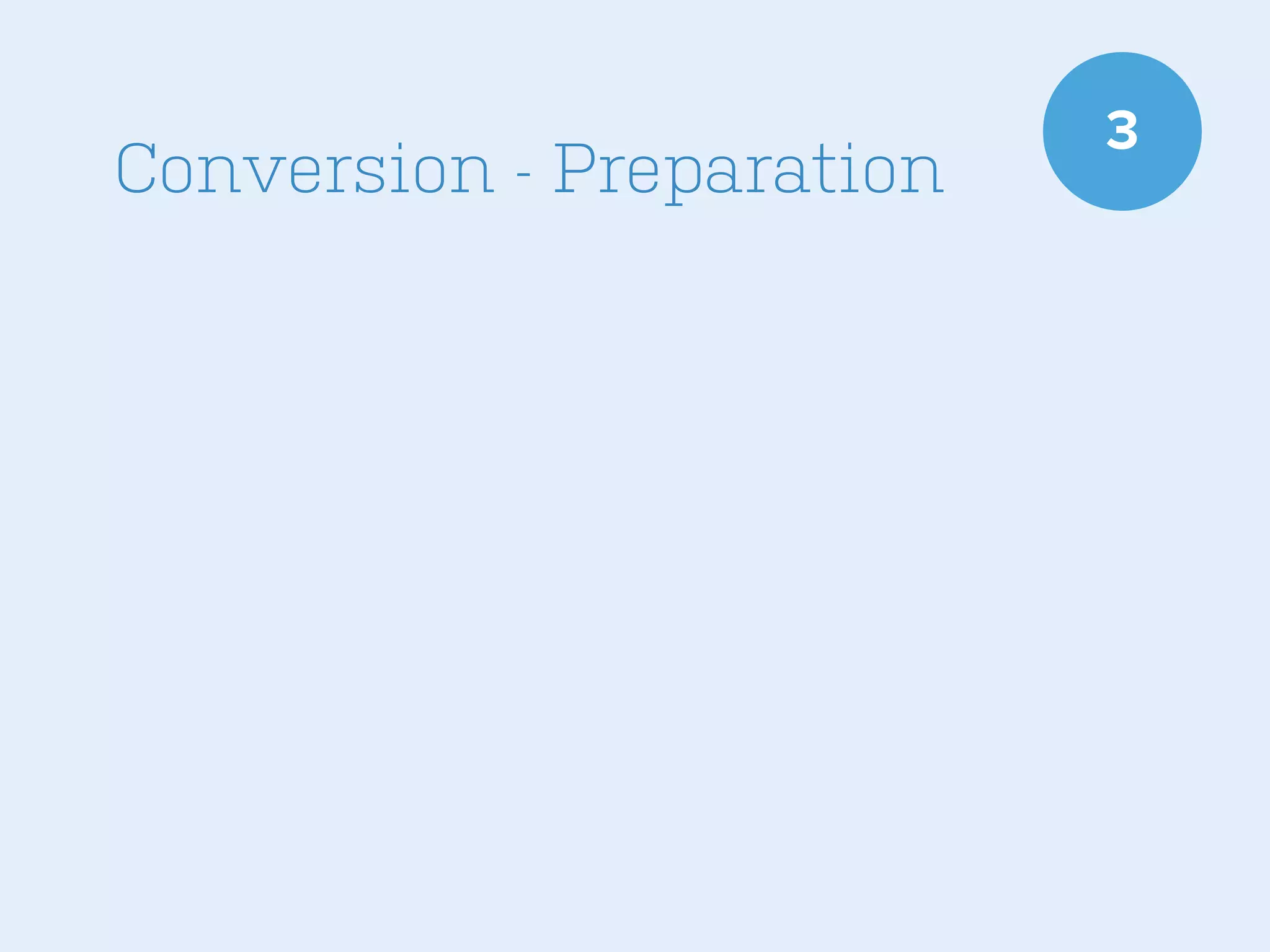 Conversion - Preparation

3

 