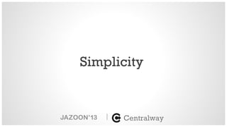 |
Simplicity
Centralway
 