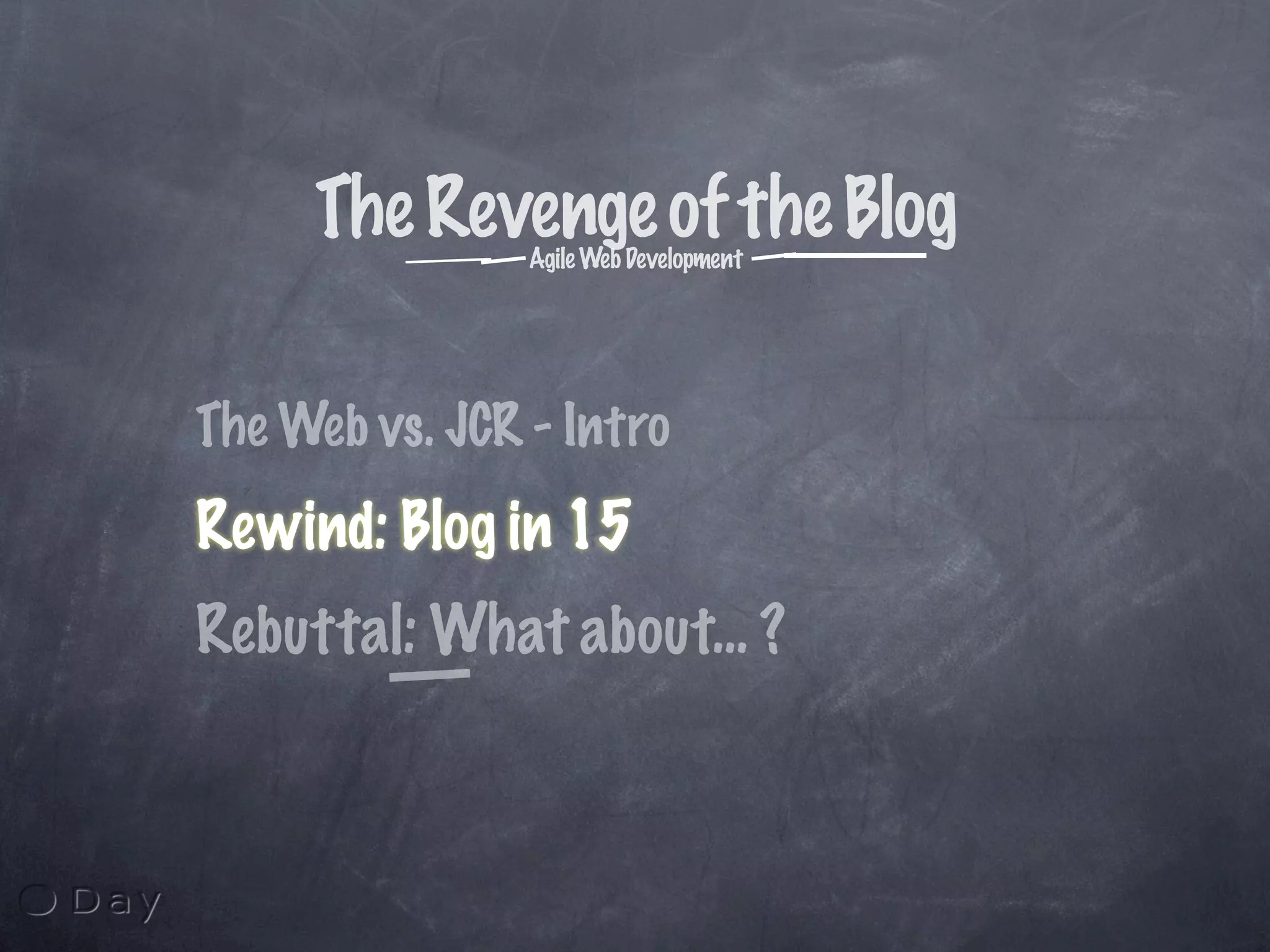 The Revenge of the Weblog: Agile Java Webdevelopment