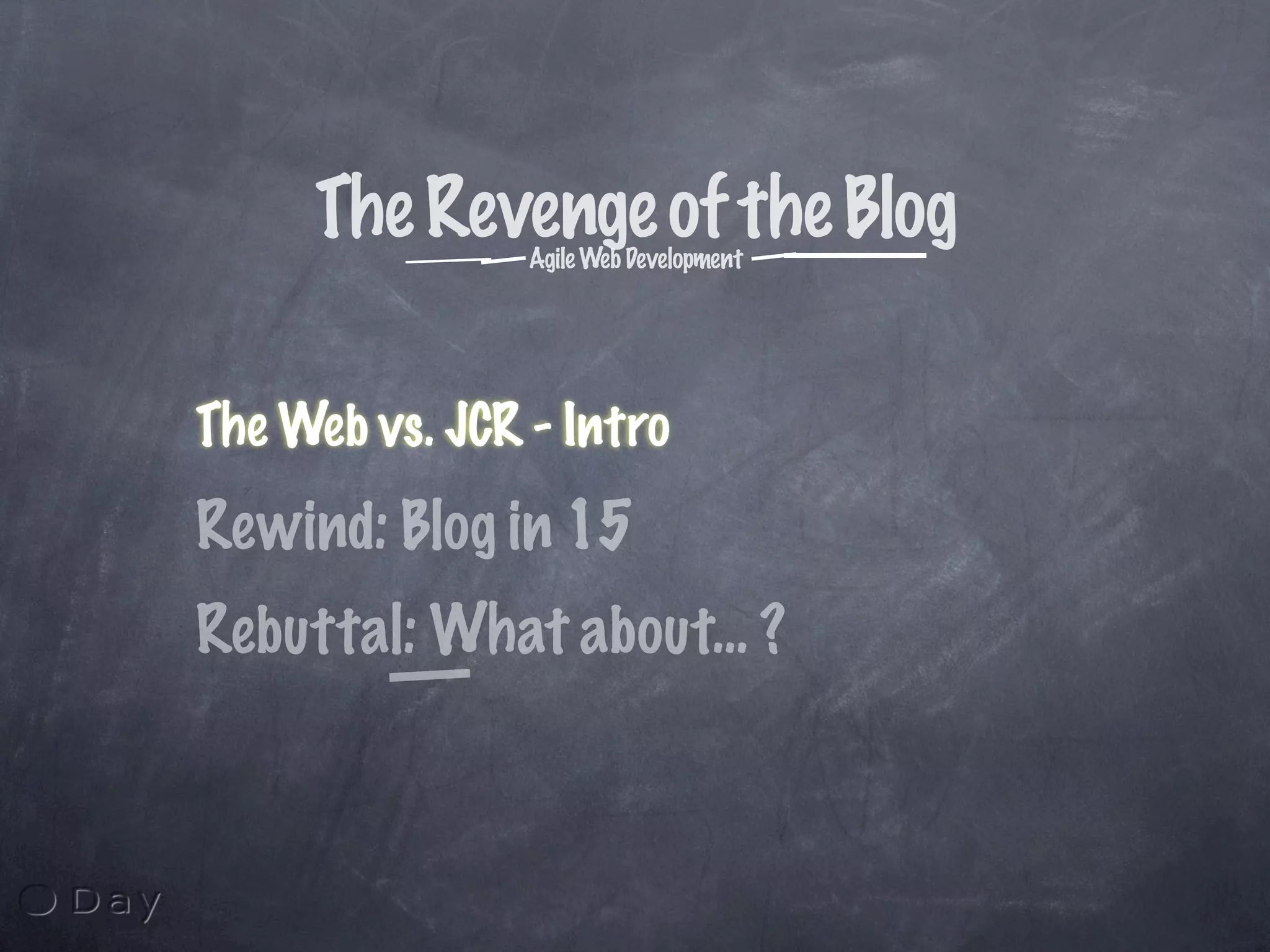 The Revenge of the Weblog: Agile Java Webdevelopment