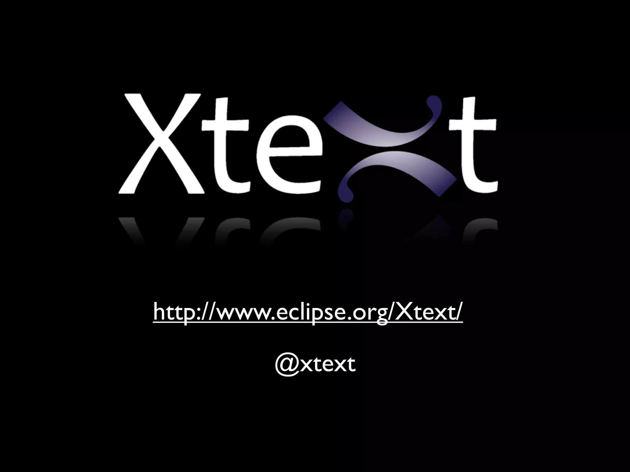 http://www.eclipse.org/Xtext/

           @xtext
 