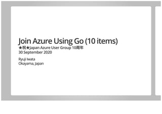 Join Azure Using Go (10 items)