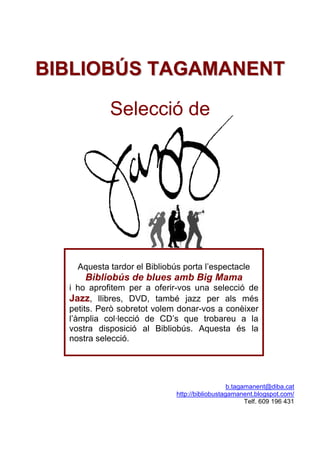BIBLIOBÚS TAGAMANENT

            Selecció de




    Aquesta tardor el Bibliobús porta l’espectacle
      Bibliobús de bl...