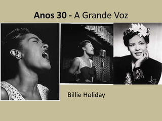Anos 30 - A Grande VozBillieHoliday