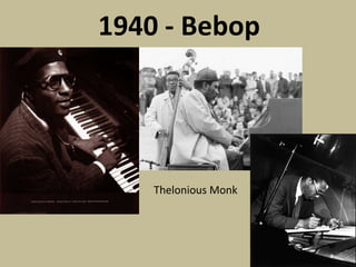 1940 - BebopTheloniousMonk