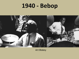 1940 - BebopArtBlakey