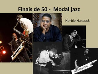 Finais de 50 -  Modal jazzHerbieHancock