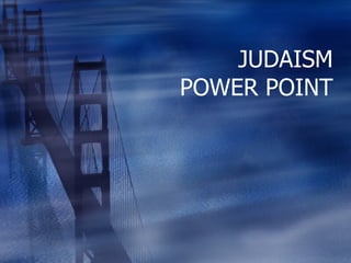 JUDAISM POWER POINT 