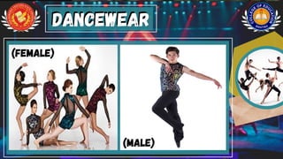 Dancewear
Dancewear
(Female)
(male)
 