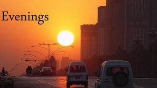 Evenings
 