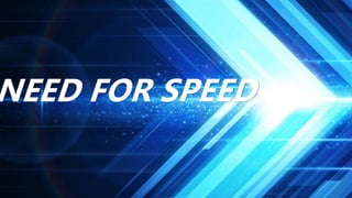 NEED FOR SPEED
 