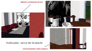 Entrada/ area de lounch
Adhesivo con imagenes de jazz
Puerta principal/ crital y madera
 