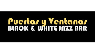 BLACK & WHITE JAZZ BAR
 