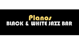 BLACK & WHITE JAZZ BAR
 