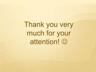Thank you very
much for your
attention! ?
 