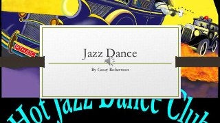 Jazz Dance
By Casey Robertson

 