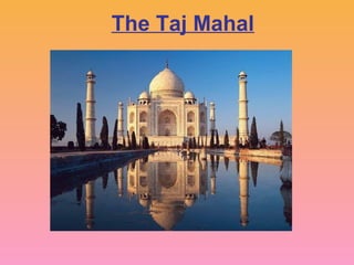 The Taj Mahal

 