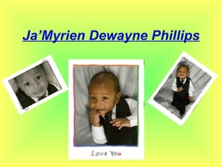 Ja’Myrien Dewayne Phillips 