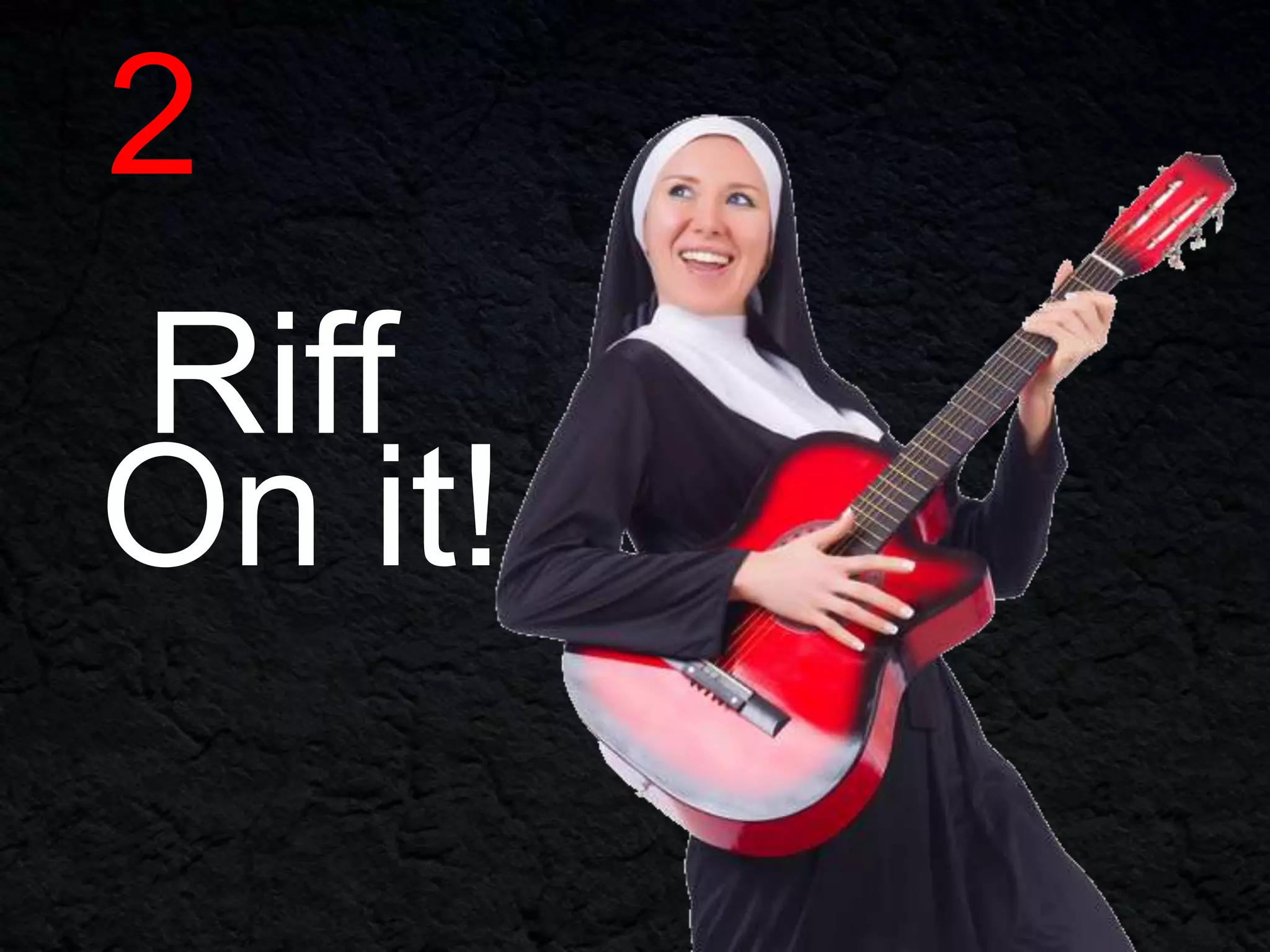 2
Riff
On it!

 