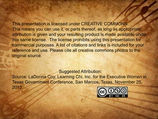 This presentation is licensed under CREATIVE COMMONS.
This means you can use it, or parts thereof, as long as appropriate
...