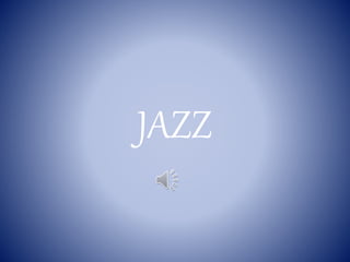 JAZZ
 