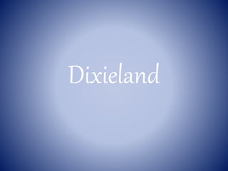 Dixieland
 
