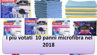 I più votati 10 panni microfibra nel
2018
 