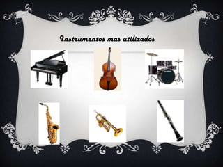 Instrumentos mas utilizados

 