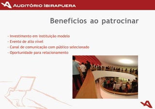Benefícios ao patrocinar
-   Investimento em instituição modelo
-   Evento de alto nível
-   Canal de comunicação com público selecionado
-   Oportunidade para relacionamento
 